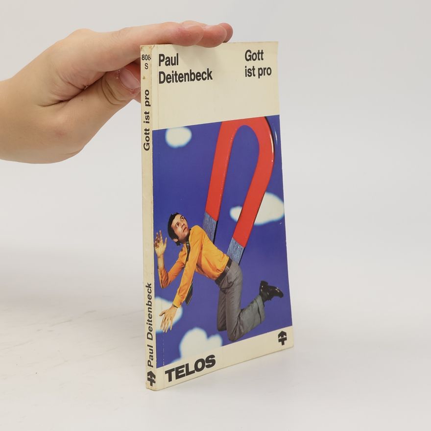 Paul Deitenbeck Gott ist pro