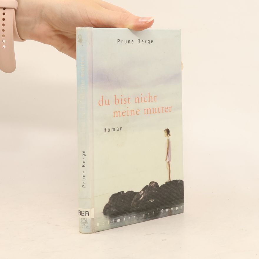 Prune Berge Du bist nicht meine Mutter