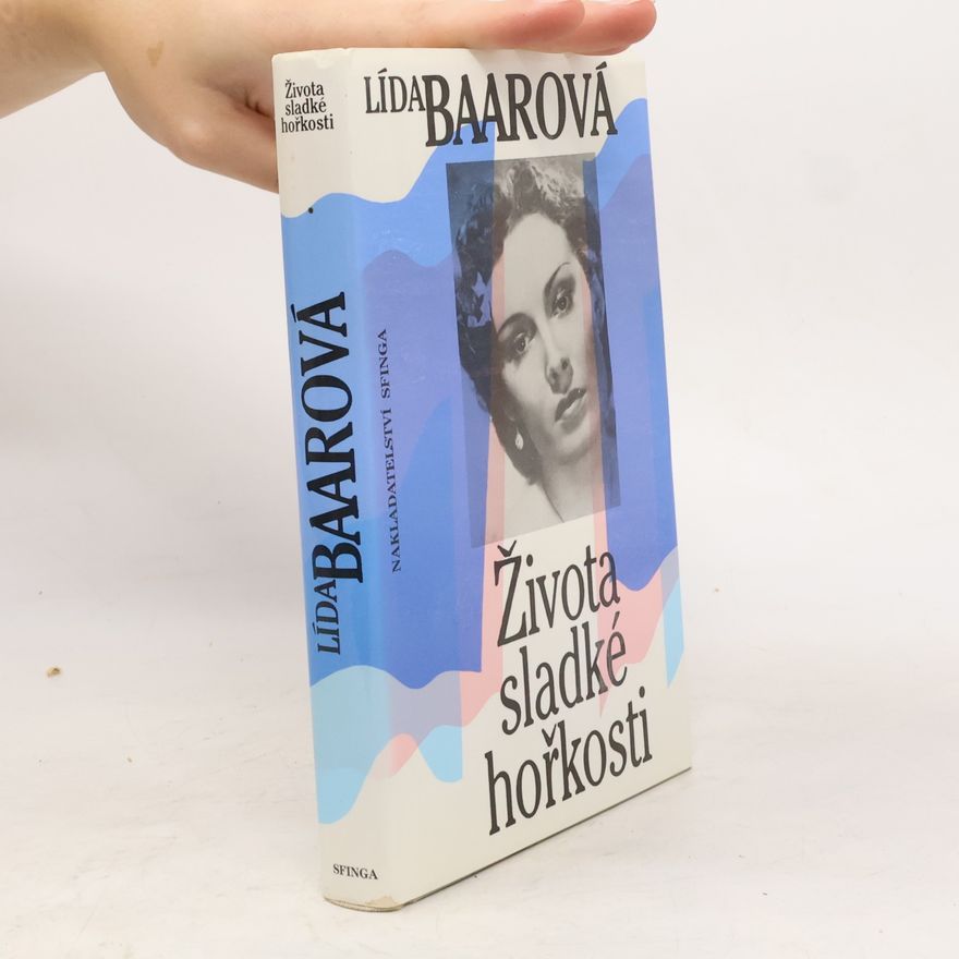 Lída Baarová Života sladké hořkosti