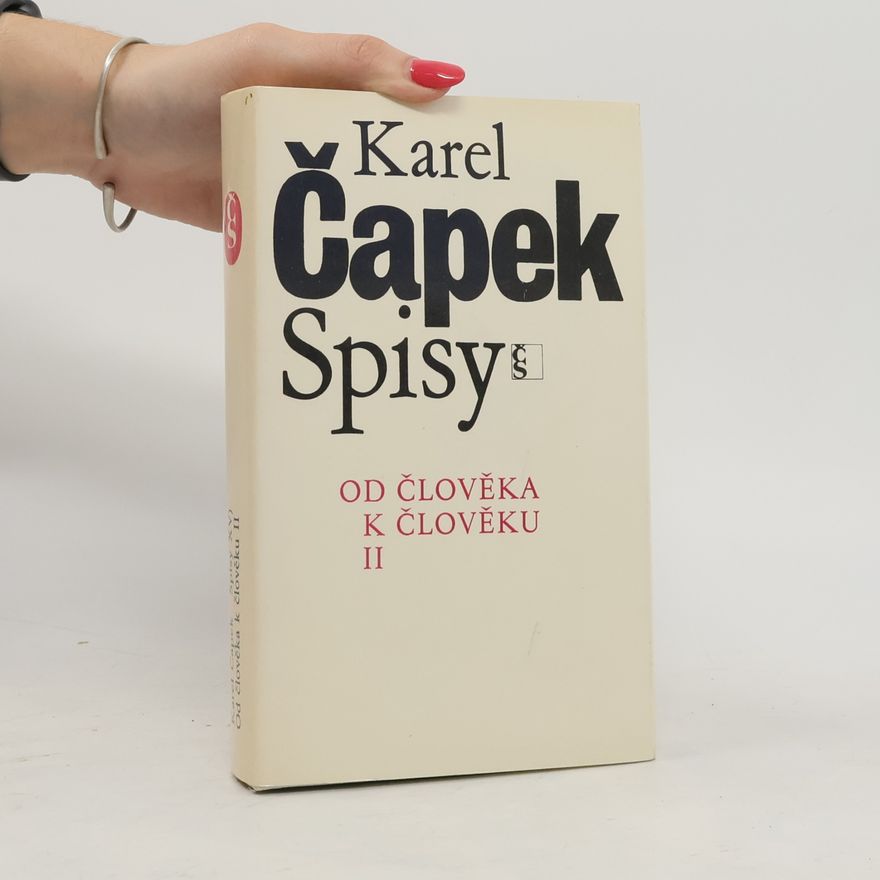 Karel Čapek Od člověka k člověku II