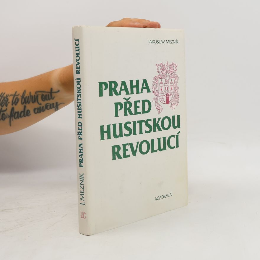 Jaroslav Mezník Praha před husitskou revolucí