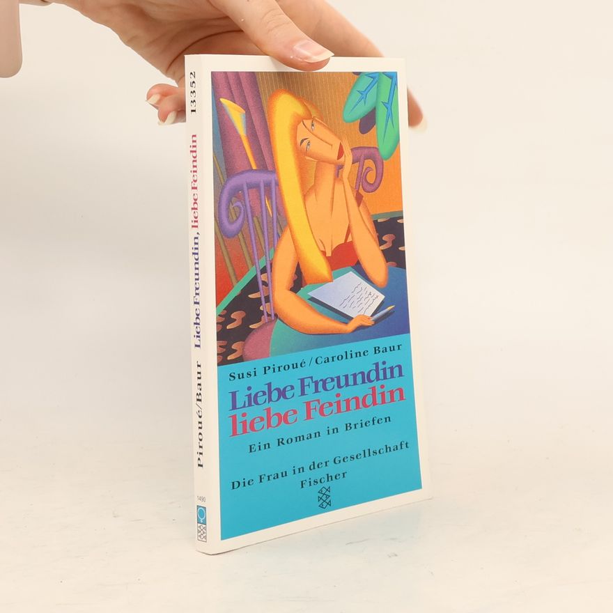 Susi Piroué Liebe Freundin, liebe Feindin