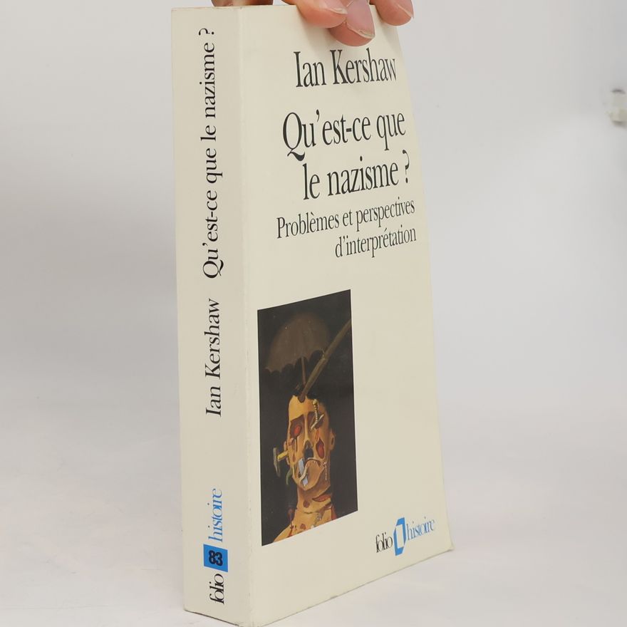 Ian Kershaw Qu'est-ce que le nazisme?