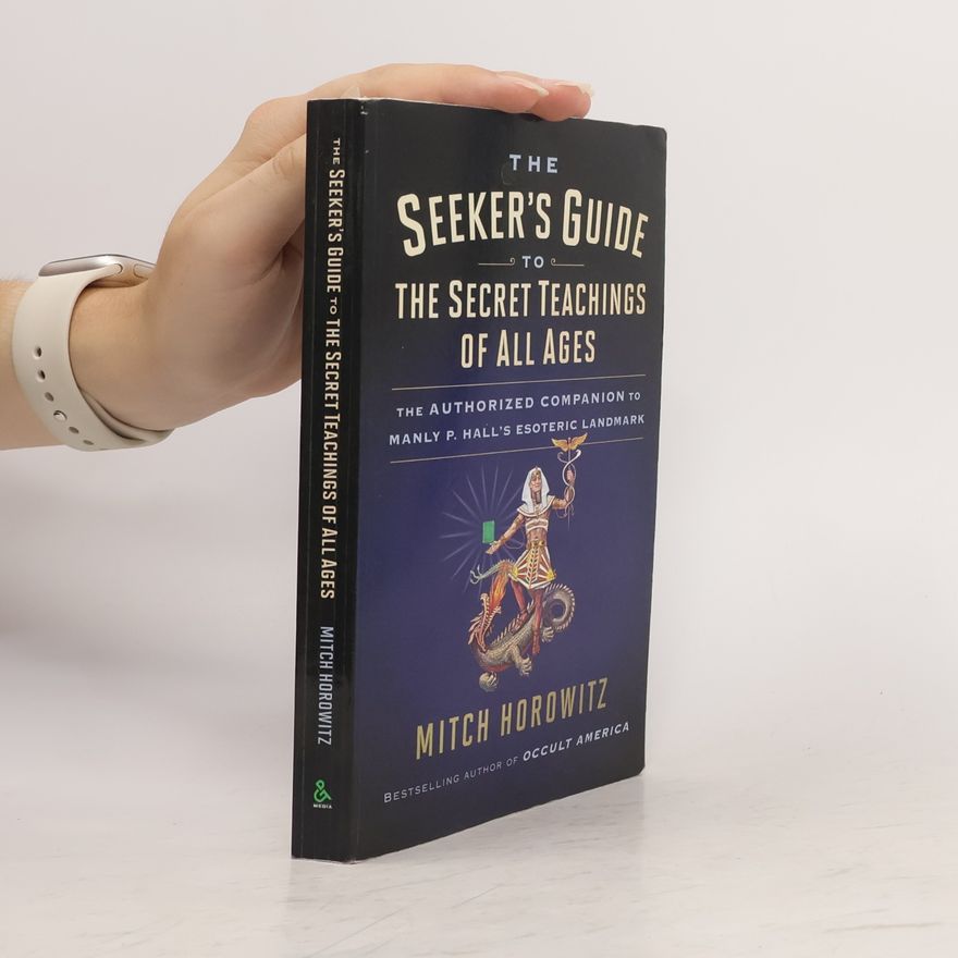 Mitch Horowitz The Seeker's Guide to The Secret Teachings of All Ages
