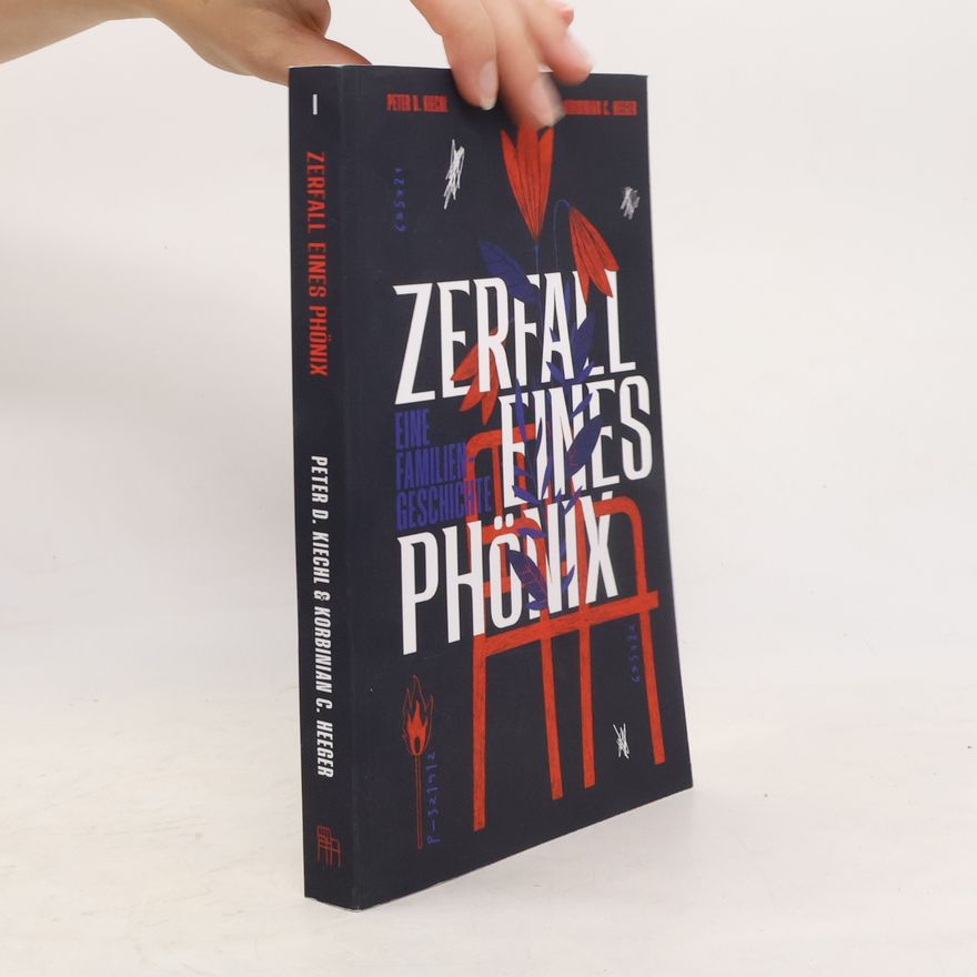 Korbinian C. Heeger Die Phönix Serie: Zerfall eines Phönix