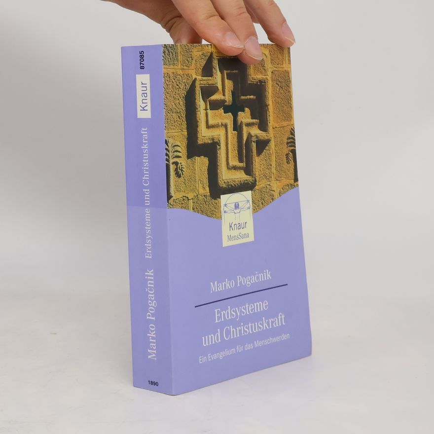 Marko Pogačnik Erdsysteme und Christuskraft. Ein Evangelium für das Menschwerden.