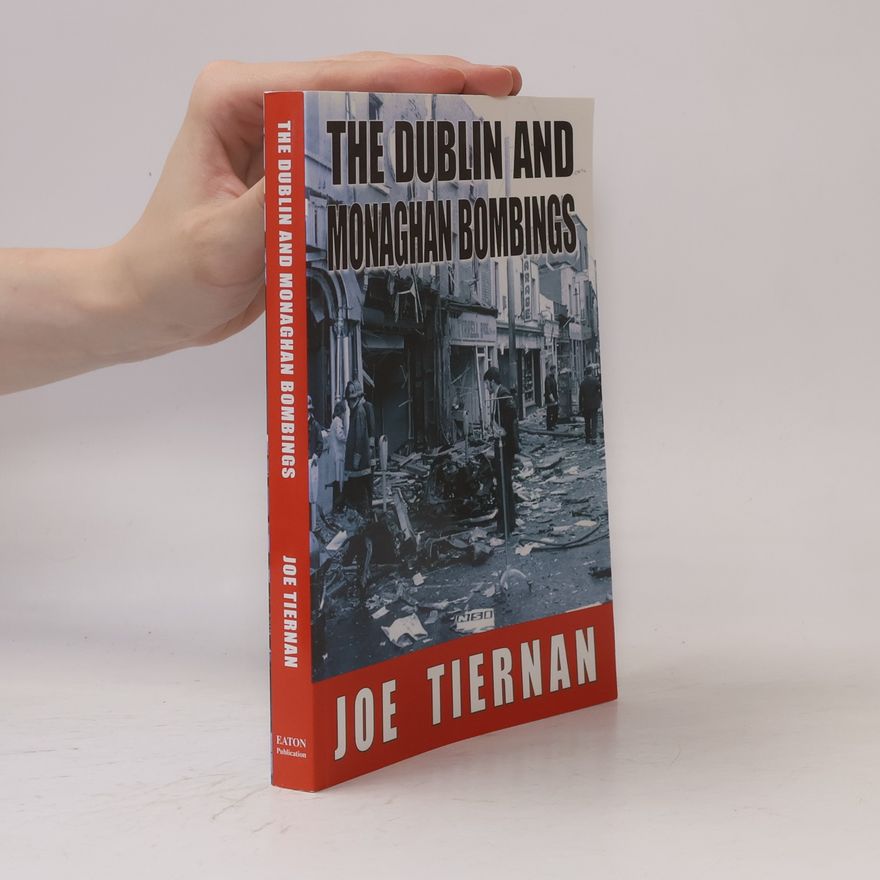 Joe Tiernan The Dublin Bombings and the Murder Triangle