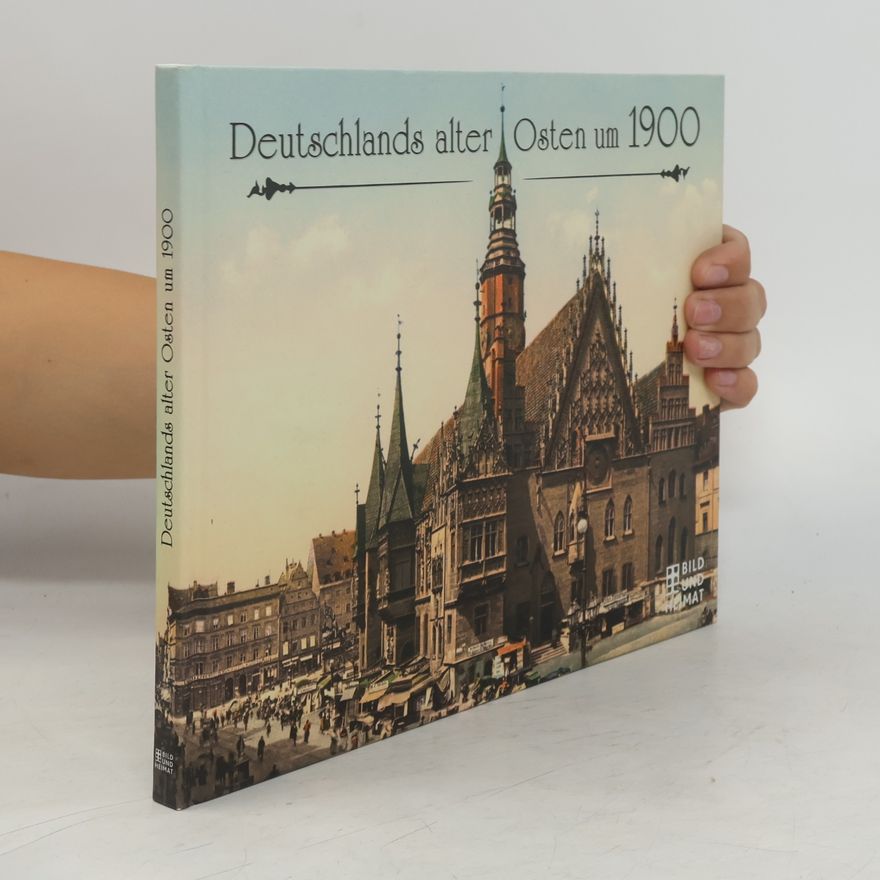 Autorenkollektiv Deutschlands alter Osten um 1900