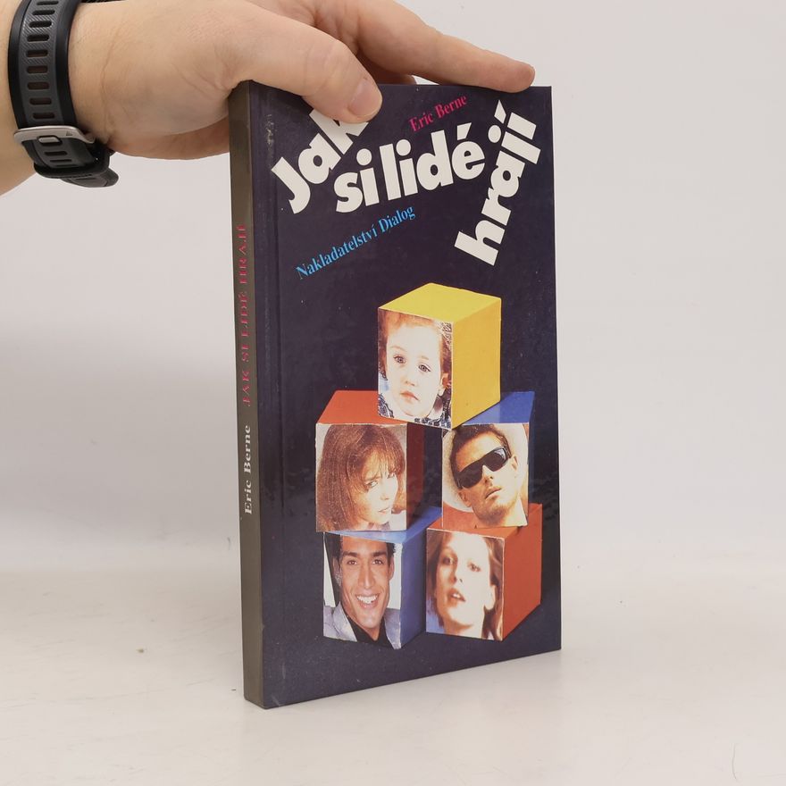 Eric Berne Jak si lidé hrají