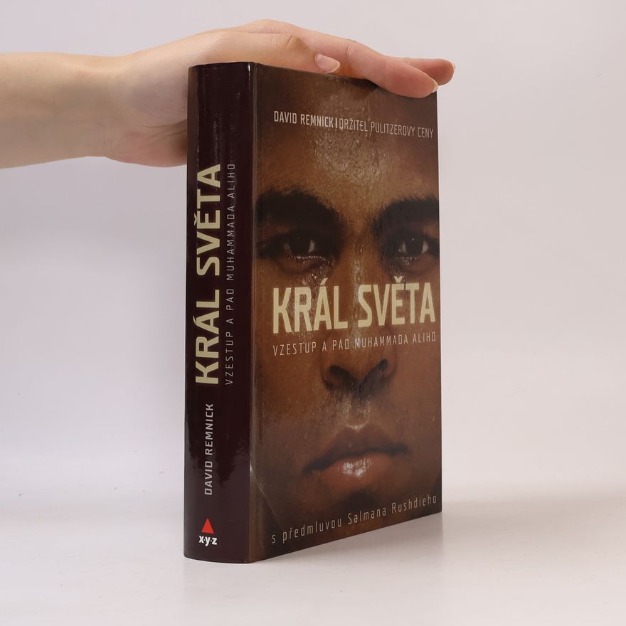 David Remnick Král světa: vzestup a pád Muhammada Aliho
