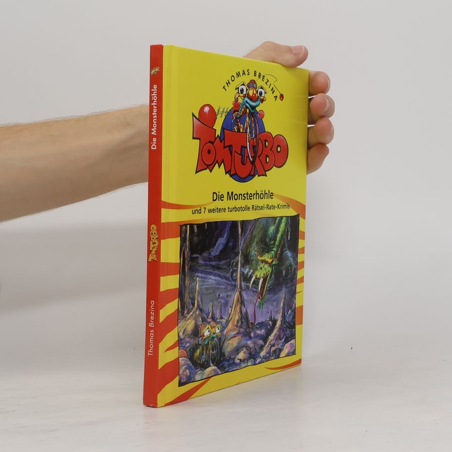 Thomas Brezina Tom Turbo. Die Monsterhöhle