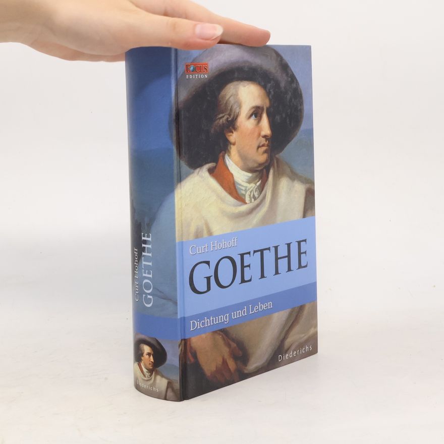 Curt Hohoff Goethe : Dichtung und Leben