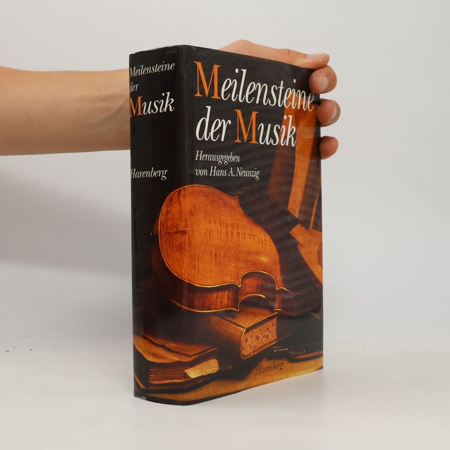 Hans A. Neunzig Meilensteine der Musik