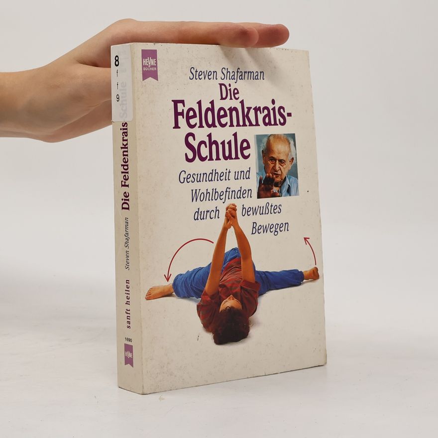 Steven Shafarman Die Feldenkrais-Schule