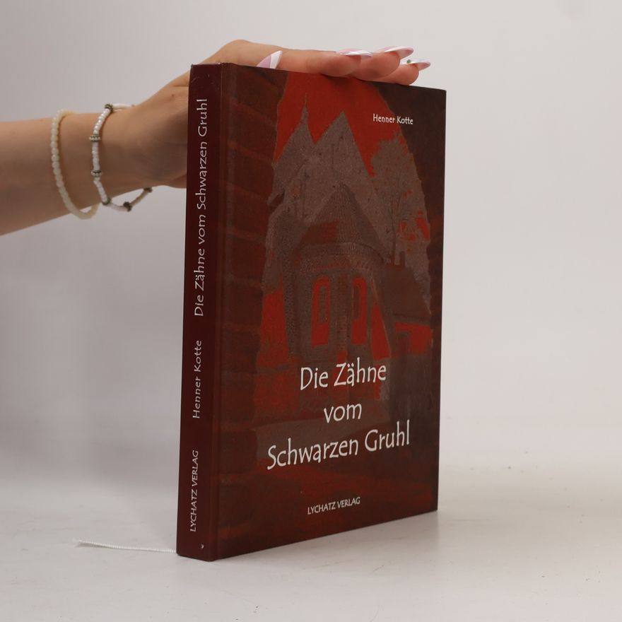 Henner Kotte Die Zähne vom schwarzen Gruhl