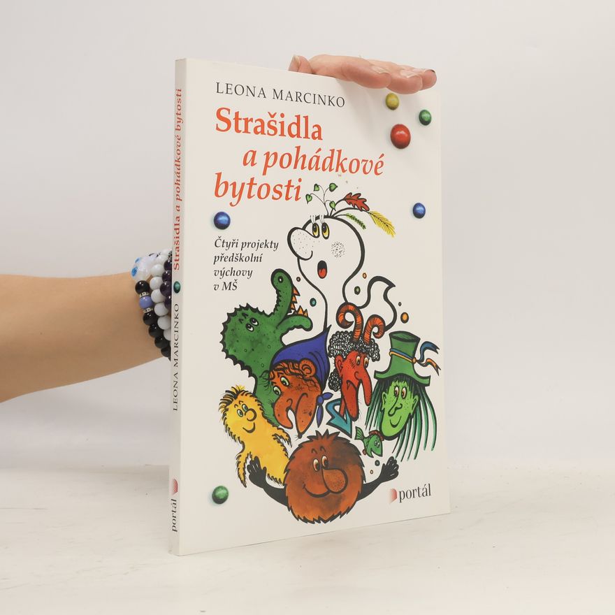 Pavla Srnská Strašidla a pohádkové bytosti : čtyři projekty předškolní výchovy v MŠ
