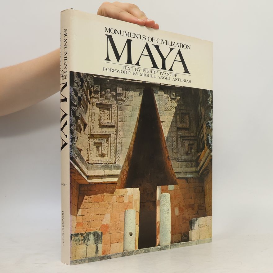 Pierre Ivanoff Monuments of Civilization. Maya