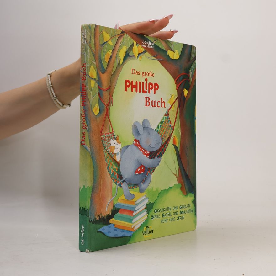 Norbert Landa Das grosse Philipp-Buch: Geschichten und Gedichte, Spiele, Rätsel und Malseiten rund ums Jahr
