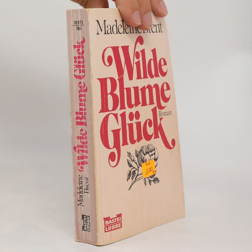 Madeleine Brent Wilde Blume Glück