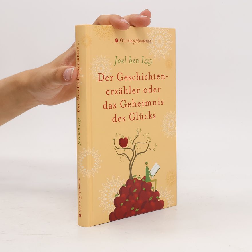 Joel Ben Izzy Der Geschichtenerzähler oder das Geheimnis des Glücks