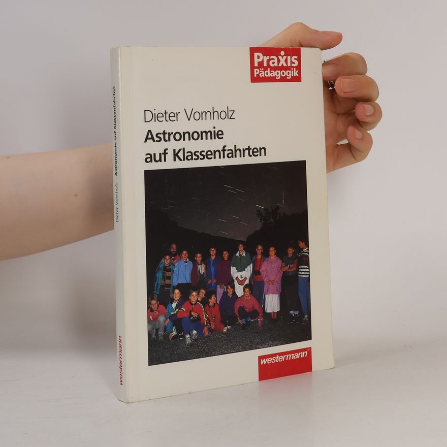 Dieter Vornholz Astronomie auf Klassenfahrten