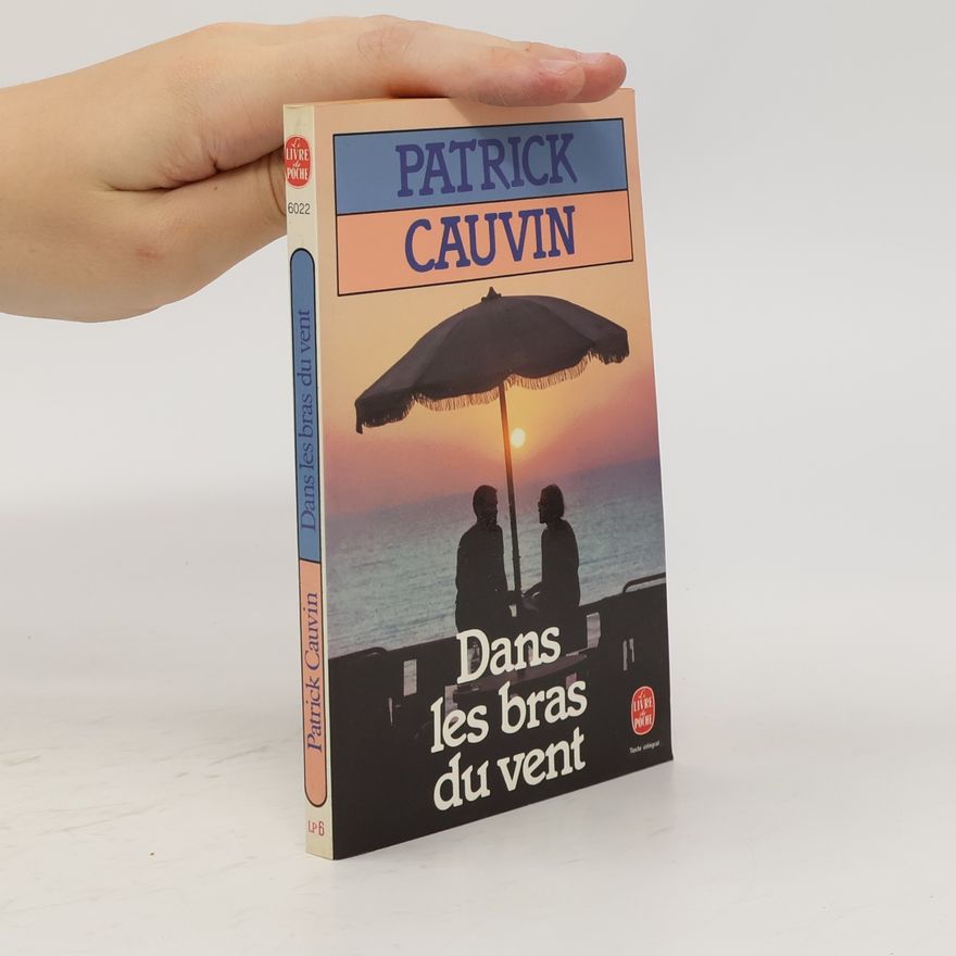 Patrick Cauvin Dans les bras du vent