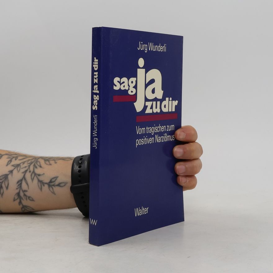 Jürg Wunderli Sag ja zu dir