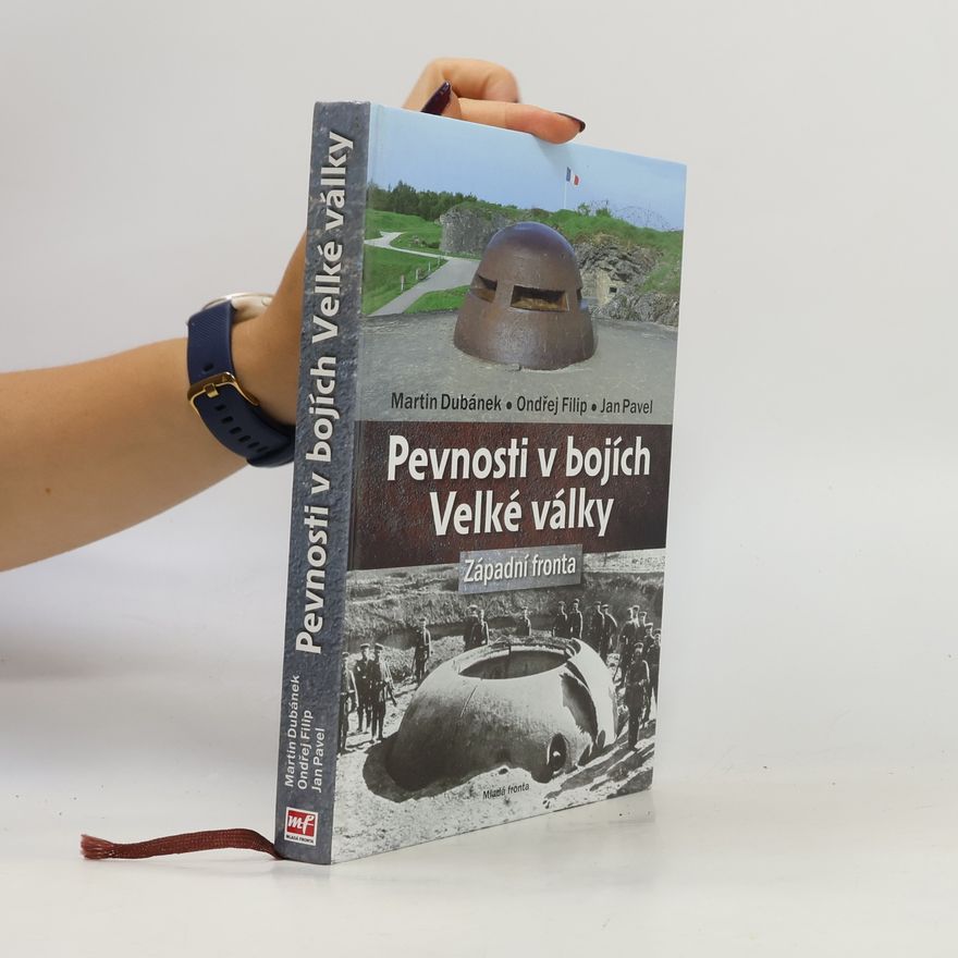 Ondřej Filip Pevnosti v bojích Velké války - Západní fronta