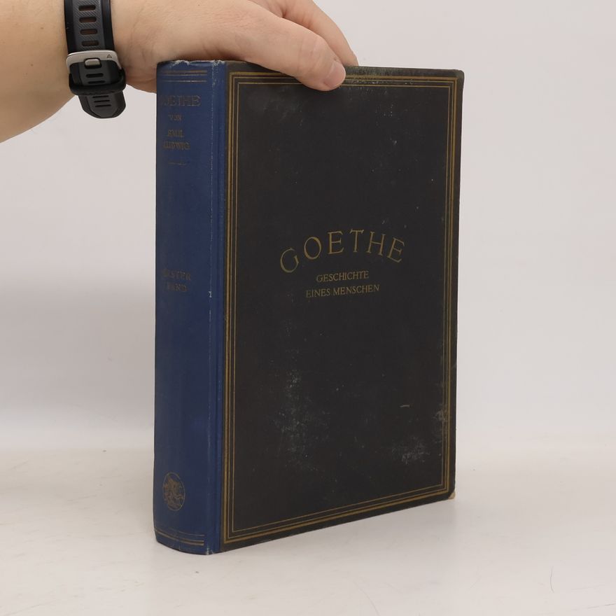 Emil Ludwig Goethe. Geschichte eines Menschen 1