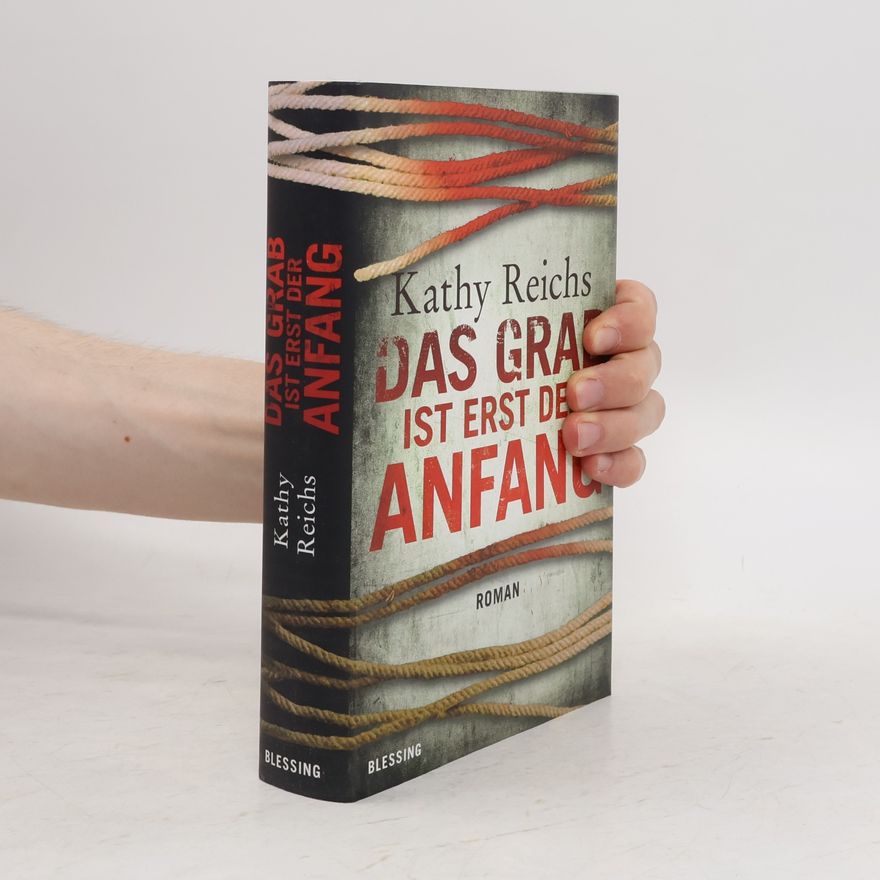 Kathy Reichs Das Grab ist erst der Anfang