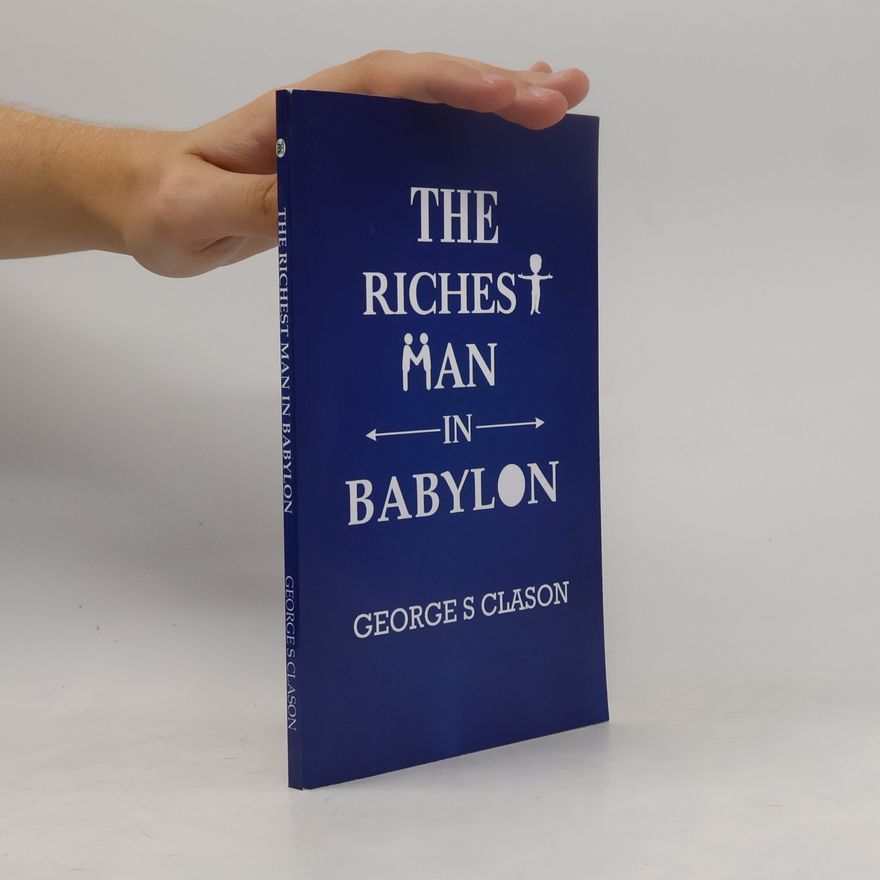 George Samuel Clason The Richest Man In Babylon