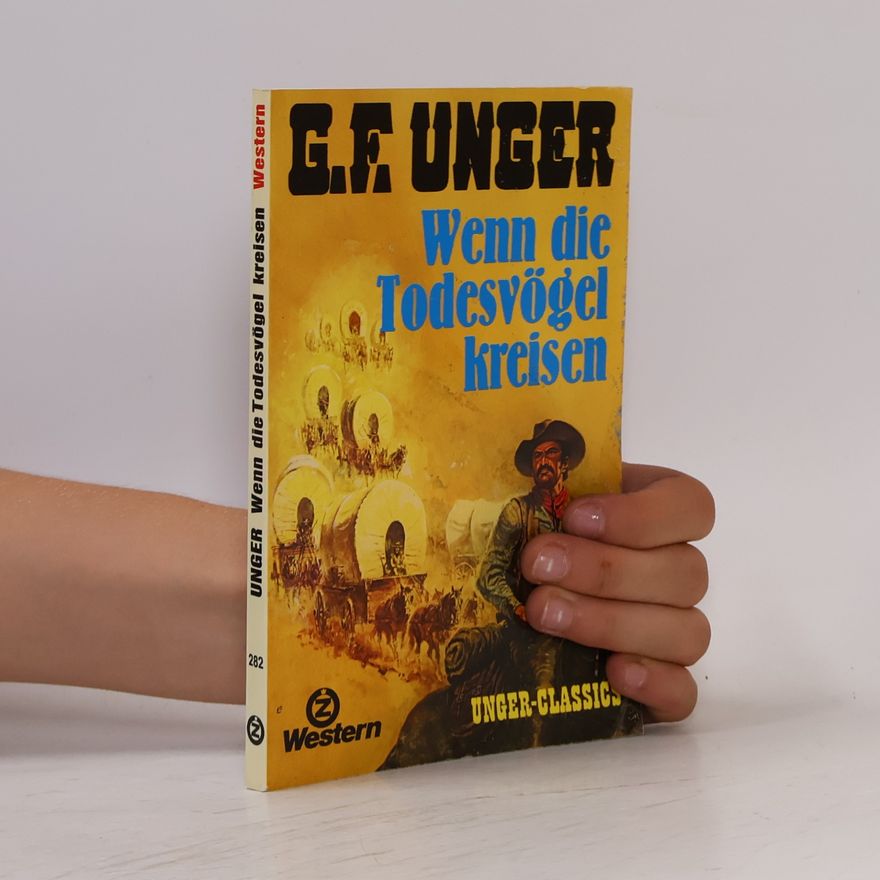 Gert Fritz Unger Wenn die Todesvögel kreisen