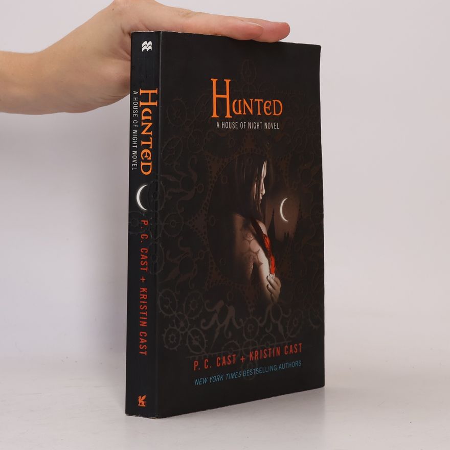P. C. Cast Hunted. A House of Night Novel
