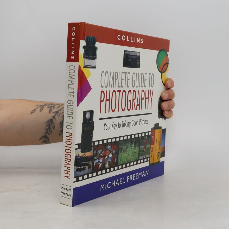 Michael Freeman Collins Complete Guide to Photography