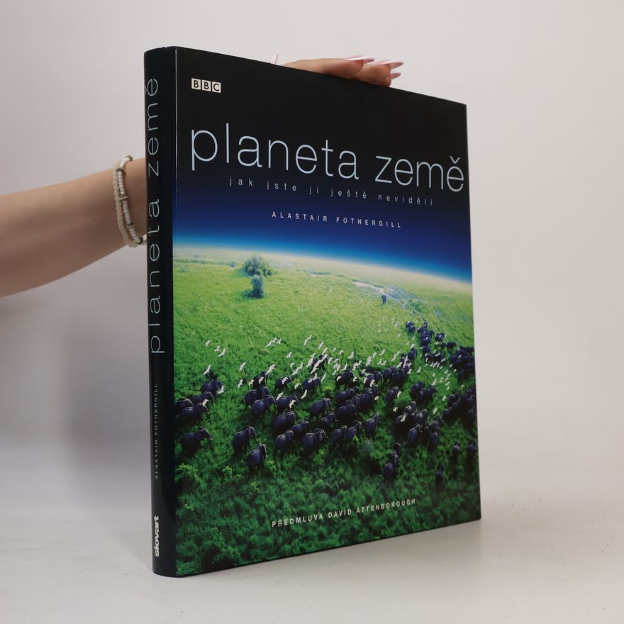 Various authors Planeta Země : jak jste ji ještě neviděli