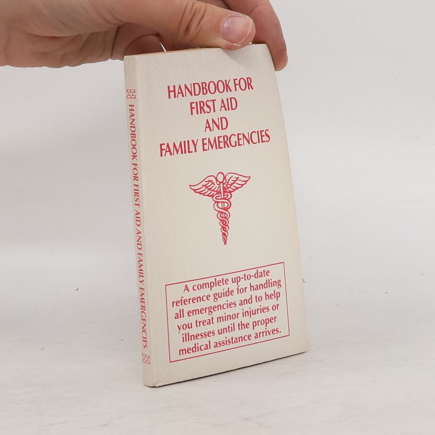 Donald F. Low Handbook for First Aid and Family Emergencies