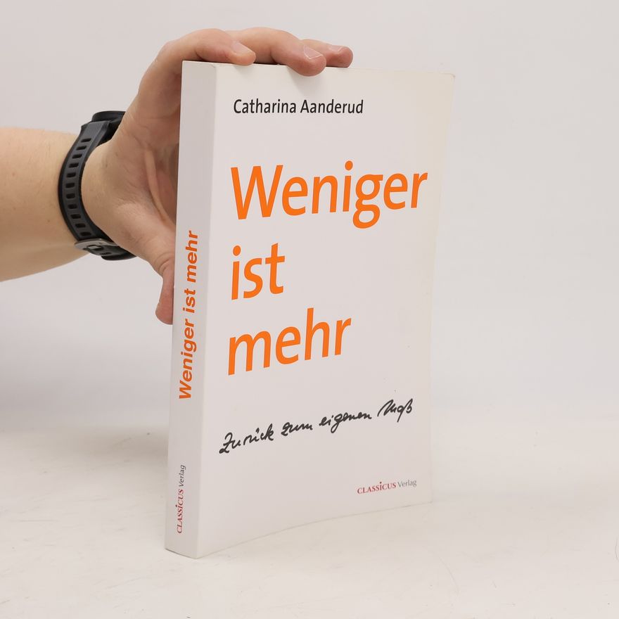 Catharina Aanderud Weniger ist mehr