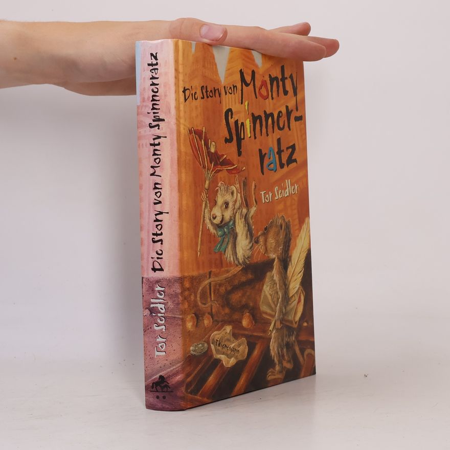 Tor Seidler Die Story von Monty Spinnerratz