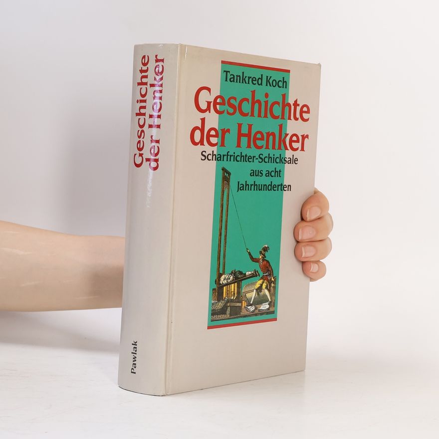 Tankred Koch Die Geschichte der Henker