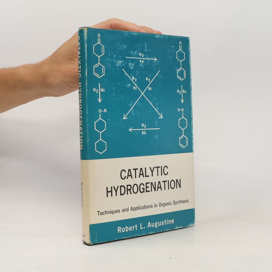 Robert L. Augustine Catalytic Hydrogenation
