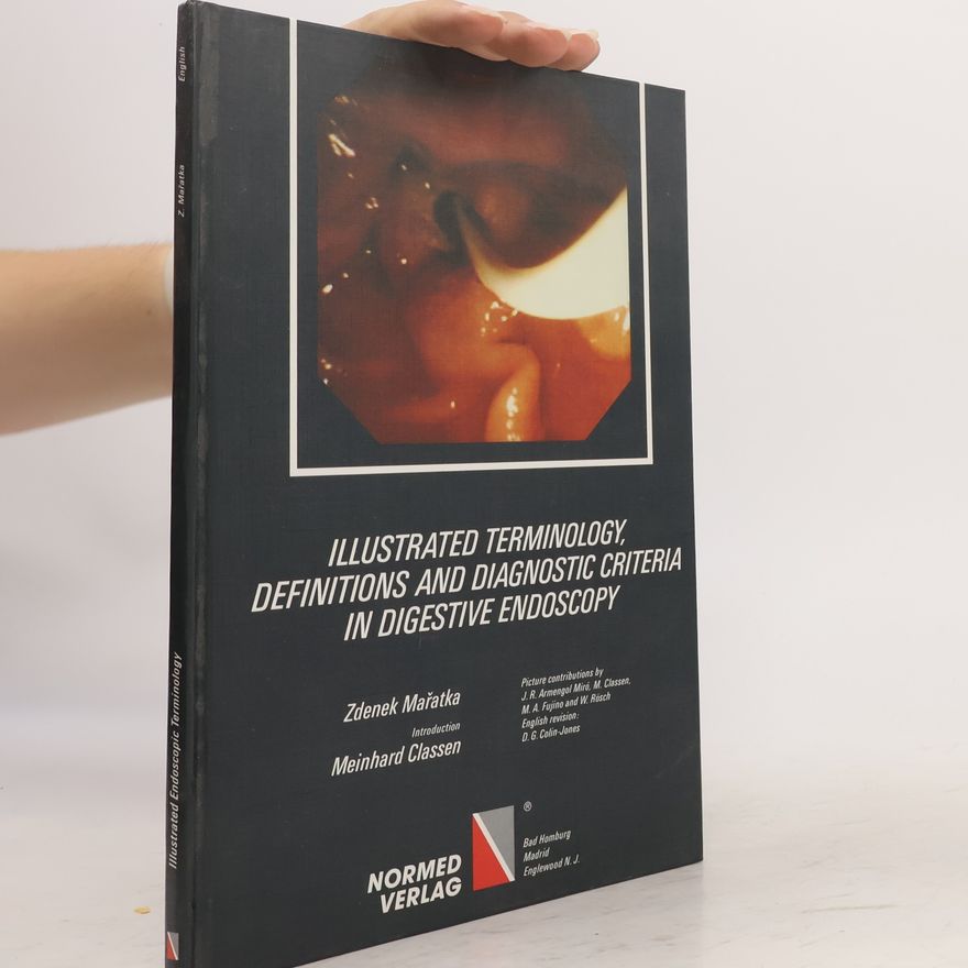 Z. Maratka Illustrated Terminology, Definitions and Diagnostic Criteria in Digestive Endoscopy