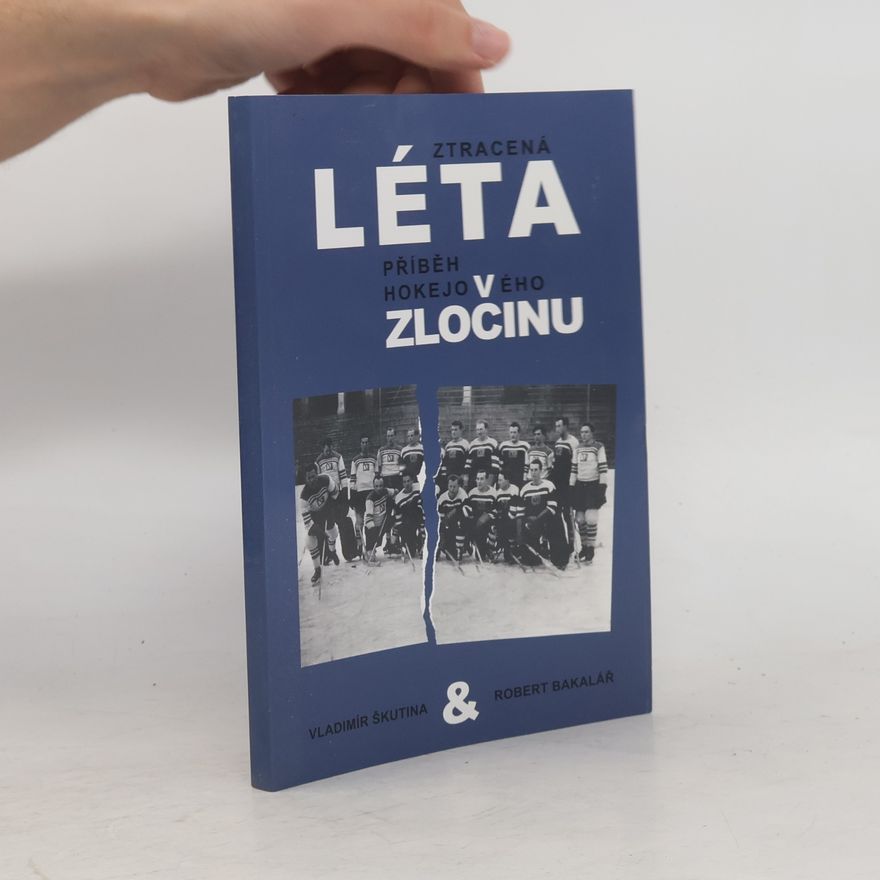 Robert Bakalář Ztracená léta. Příběh hokejového zločinu