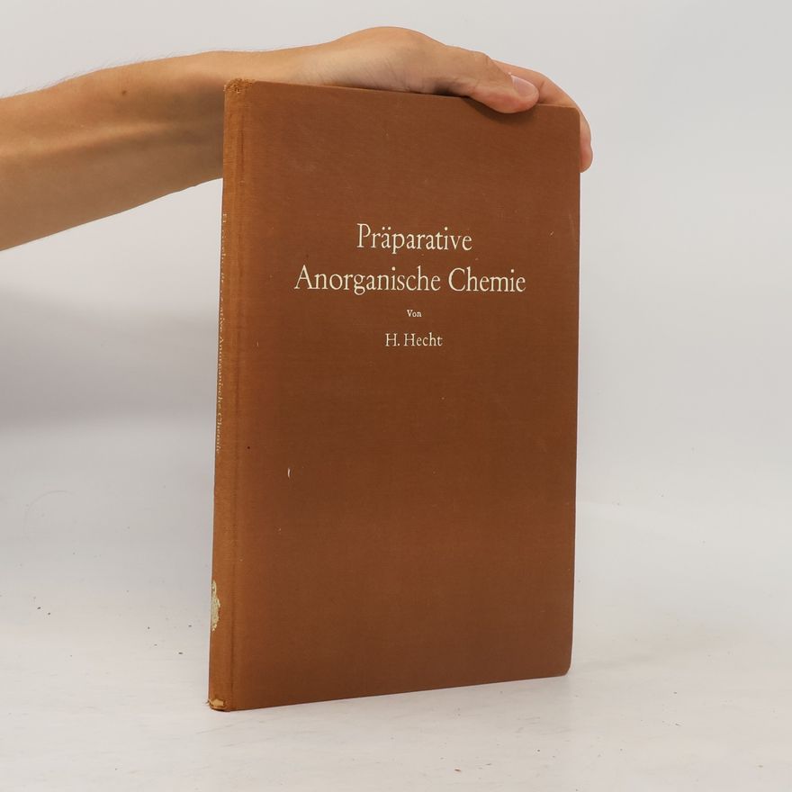 Horst Hecht Präparative Anorganische Chemie