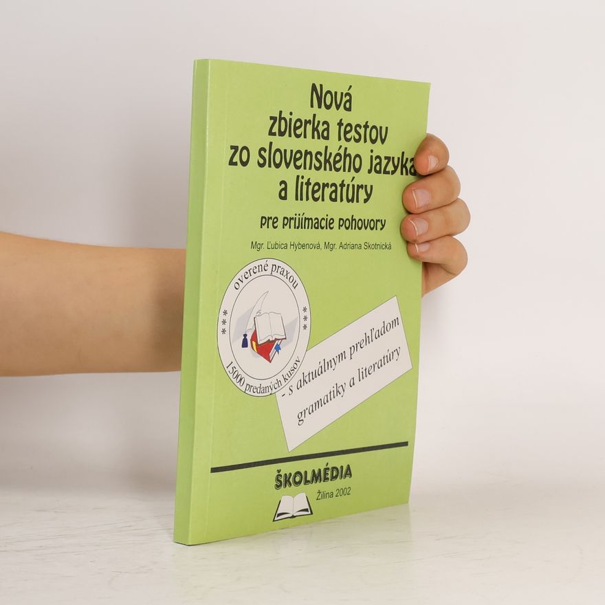 Adriana Skotnická Nová zbierka testov zo slovenského jazyka a literatúry pre prijímacie pohovory