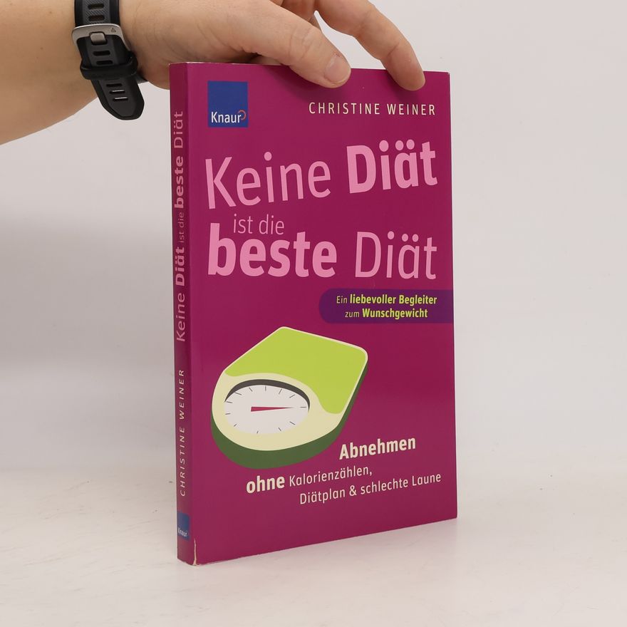 Christine Weiner Keine Diät ist die beste Diät