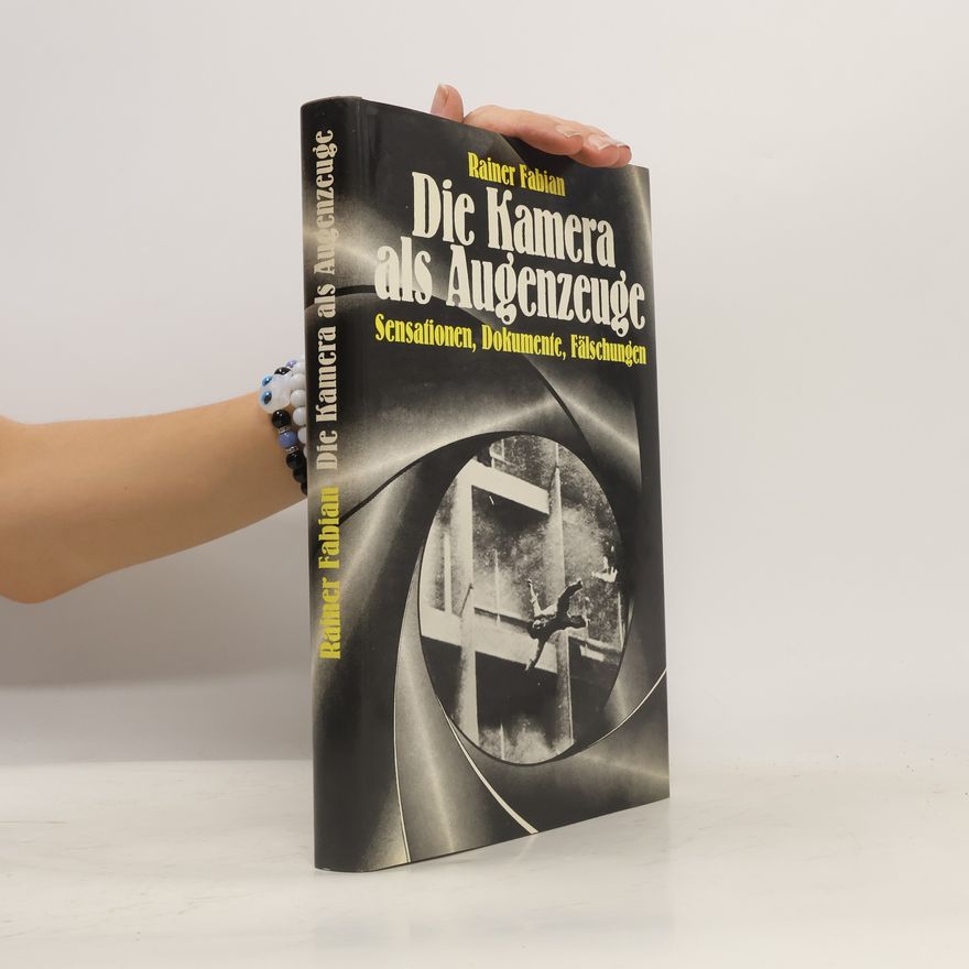Rainer Fabian Die Kamera als Augenzeuge
