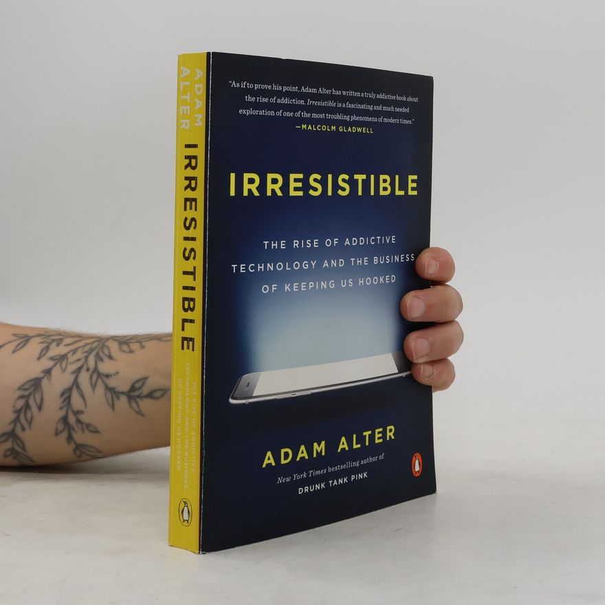 Adam Alter Irresistible