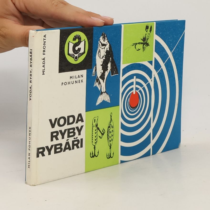 Milan Pohunek Voda, ryby, rybáři