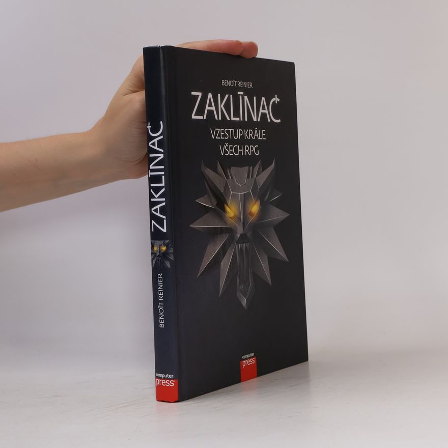 Benoît Reinier Zaklínač. Vzestup krále všech RPG