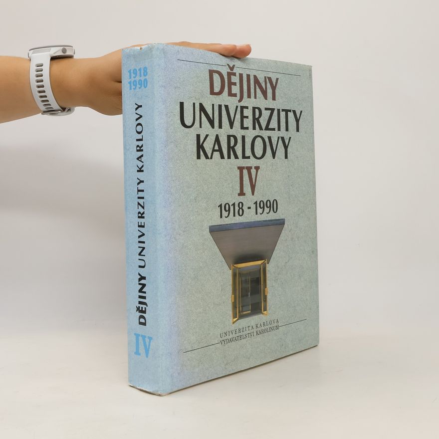 Kolektiv autorů Dějiny Univerzity Karlovy 1918-1990. 4. díl